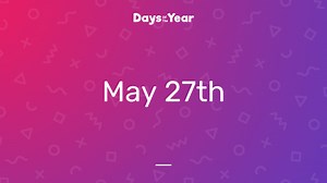 National Days on May 27th, 2026