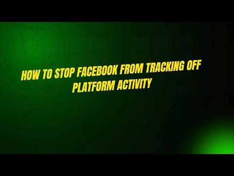 How to Stop Facebook from Tracking Off Platform Activity