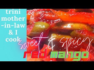 Sweet and Spicy Red Mangoes Recipe | TriniCookBook