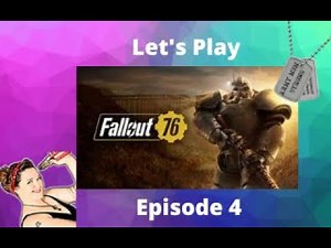 Fallout 76 Walkthrough I Gameplay WITH Commentary - Episode 4