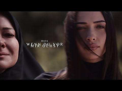 HAVA - WENN DU VOR MIR GEHST (Official Video)