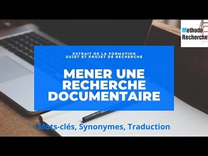 Mener une recherche documentaire : mots-clés, synonymes et traduction (Extrait de formation)