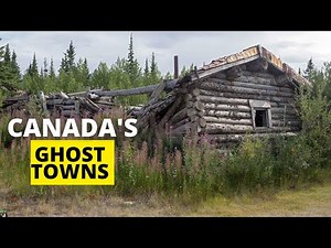 5 Ghost Towns You May Not Know Exist In Canada I Canadian Ghost Town