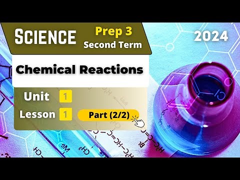 Chemical Reactions | Prep.3 | Unit 1 - Lesson 1 - Part (2/2) | Science
