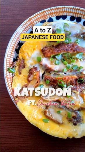Japanese Food A to Z | Katsudon ft. Chicken Cutlet