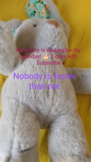 I'm too fast to kach. My bunny is waiting for my birthday! 🎂 2 days left! Subscribe