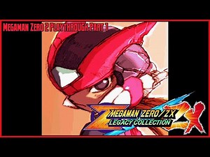 Mega Man Zero/ZX Legacy Collection – Megaman Zero 2 Playthrough Part 1