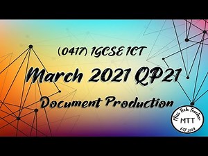 IGCSE ICT (0417) - March 2021 QP21 - Document production past paper
