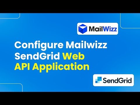 How to Configure MailWizz SendGrid Web API Application (Step By Step)