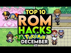 Top 10 BEST Pokemon Rom Hacks To Play In December 2025