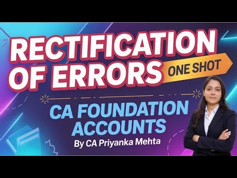 Rectification of Errors | CA Foundation Accounts | ROE | One Shot | CA Priyanka Mehta
