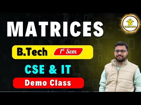 Matrices for BTech 1st Sem | CSE & IT | Demo Class by Easy2Learning