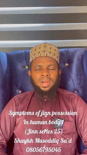 SYMPTOMS OF JINN POSSESSION IN HUMAN BODY (jinn series 25) SHAYKH MUSODDIQ SA’D | IBN Mashood Islamic Dawah