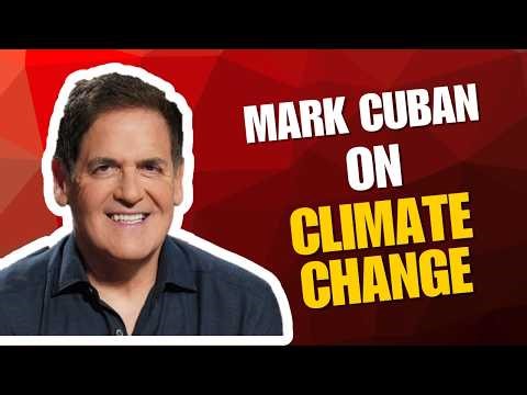 Mark Cuban Drops a Climate Truth Bomb