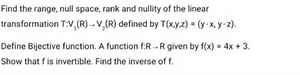 Find the range, null space, rank and nullity of the linear tran... | Filo