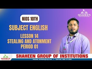 NIOS Class 10 English | Lesson 14 Stealing and Atonement | Period 01 Explanation | Shaheen Group