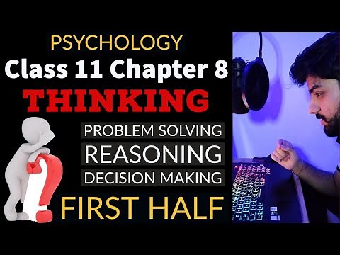Chapter 8 | Thinking | Psychology Class 11 | Part 1 ( of 2 ) easy explanation | NCERT / CBSE