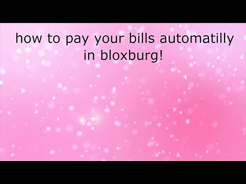 how to make your bills pay automatically! roblox bloxburg