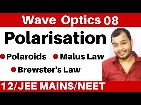Wave Optics 08 : Polarisation Of Light II Polaroids II Malus Law II Brewster's Law JEE/NEET