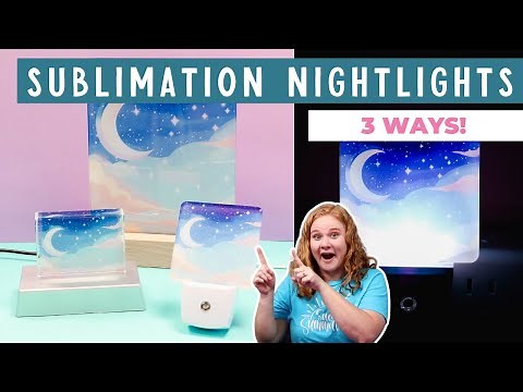 How to Make Sublimation Nightlights with Custom Designs