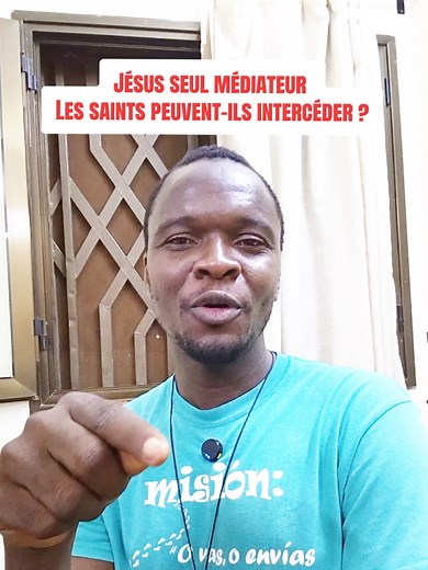 Jésus seul médiateur : les saints peuvent-ils intercéder ?