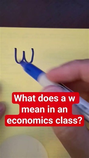 What does a w mean in an economics class? #laboreconomics