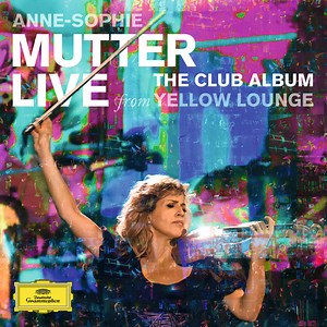 Anne-Sophie Mutter, Lambert Orkis, The Mutter Virtuosi, Mahan Esfahani - The Club Album (Live From Yellow Lounge)