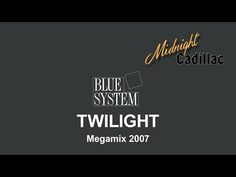 BLUE SYSTEM TWILIGHT (Megamix 2007)