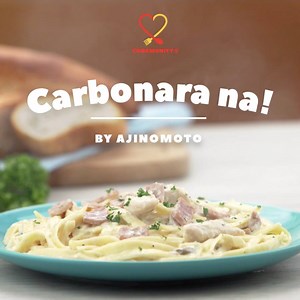 Start your year with a bang with this meatylicious Fettuccini Chicken Carbonara recipe! | Cookmunity by Ajinomoto Philippines