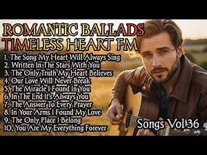 🎸 Timeless Heart FM 💖 Romantic Soft Rock Ballads | 80s 90s Love Songs That Feel Like Forever Vol 36