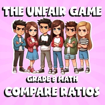 Compare Ratios THE UNFAIR GAME - No Prep Grade 8 Math Review