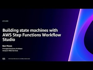 AWS re:Invent 2023 - Building state machines with AWS Step Functions Workflow Studio (API209)