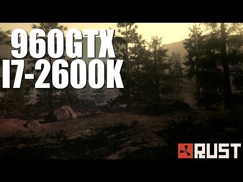 Rust Gameplay | i7 2600K@3.4 / GTX 960 | 1080p Ultra Max Settings