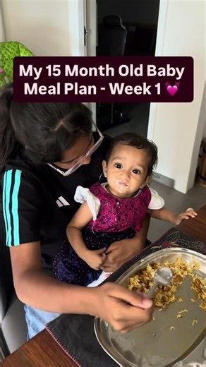 My 15 Month Old Baby Full Weak Meal Plan - Week 1