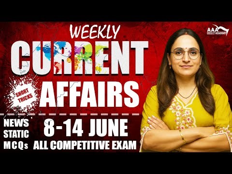 Weekly Current Affairs 8th to 14th June 2025