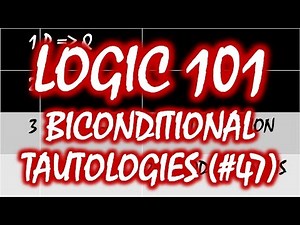 Logic 101 (#47): Biconditional Tautologies