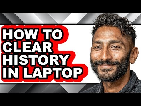 How to Clear History in Laptop (full Guide)