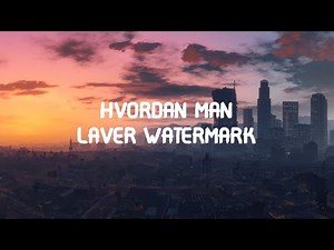 Hvordan man laver Watermark på en FiveM server | DANSK | VRP & ESX |