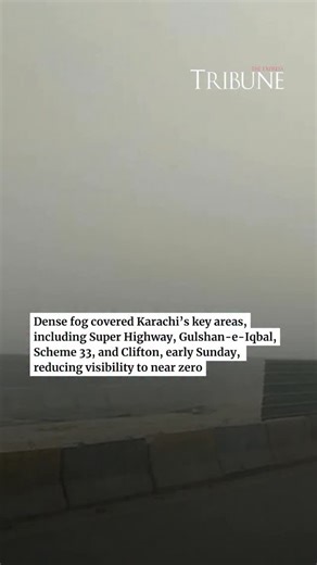 The Express Tribune on Instagram: "Dense fog reduced visibility to near zero in parts of Karachi early on Sunday, disrupting road traffic in areas including Super Highway, Scheme 33, Gulshan-e-Iqbal Clifton. According to the Pakistan Meteorological Department, the city recorded a minimum temperature of 17.5°C. The fog began to dissipate after sunrise, gradually improving visibility across Karachi. Full story on our website."