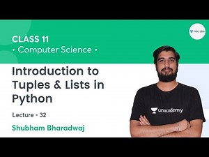 Class 11 | Introduction to Tuples & Lists in Python-L32 | Lets crack Lists | Shubham Bharadwaj