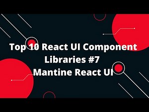 Top 10 React UI Component Libraries #7 Mantine React UI
