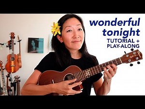 Wonderful Tonight (Eric Clapton) // Cynthia Lin Ukulele Tutorial + Play-Along