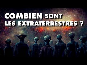 Combien sont les extraterrestres ? L’équation qui permet de compter les aliens !