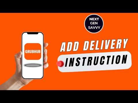 How to Add Delivery Instructions in Grubhub Checkout