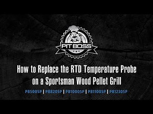 How to Replace the RTD Temperature Probe on a Pit Boss Sportsman Wood Pellet Grill