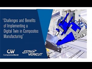 Webinar - Challenges and Benefits of Implementing a Digital Twin in Composites Manufacturing