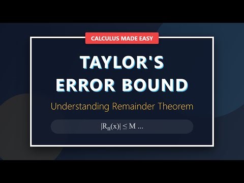 Taylor's Remainder Theorem & Lagrange Error Bound | Calculus 2