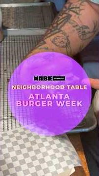 Neighborhood Table Presents: ATL Burger Week🍔🥤🍽️#wabestudios #neighborhoodtable