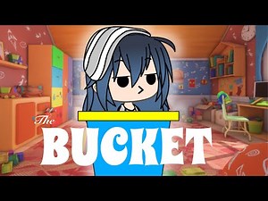 The Bucket || Gacha Life Skit