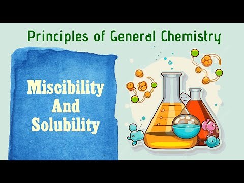 General Chemistry Special Topics: Miscibility and Solubility